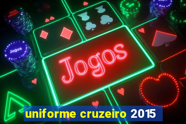 uniforme cruzeiro 2015